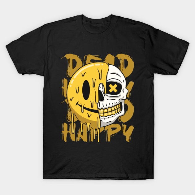 Dead Happy V2 T-Shirt by Drippn